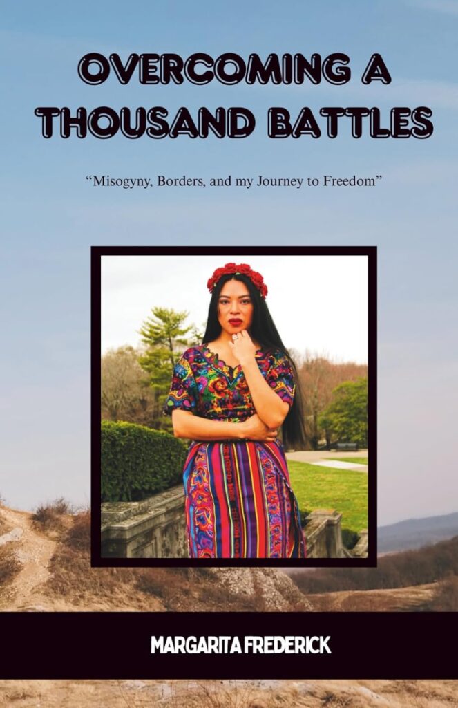 Overcoming A Thousand Battles by Margarita Frederick